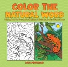 Image for Color the Natural Word : Coloring Book for Preschoolers Children's Activities, Crafts & Games Books