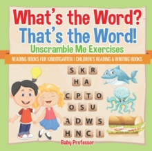 Image for What's the Word? That's the Word! Unscramble Me Exercises - Reading Books for Kindergarten Children's Reading & Writing Books