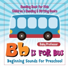 Image for B is for Bus - Beginning Sounds for Preschool - Reading Book for Kids Children's Reading & Writing Books