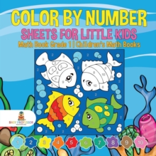 Image for Color by Number Sheets for Little Kids - Math Book Grade 1 Children's Math Books