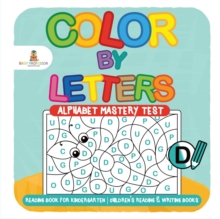 Image for Color by Letters - Alphabet Mastery Test - Reading Book for Kindergarten Children's Reading & Writing Books