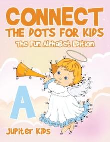 Image for Connect the Dots for Kids - The Fun Alphabet Edition