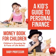 Image for A Kid's Guide to Personal Finance - Money Book for Children Children's Growing Up & Facts of Life Books