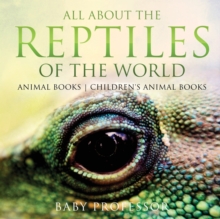 Image for All About the Reptiles of the World - Animal Books Children's Animal Books