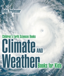 Image for Climate And Weather Books For Kids Children's Earth Sciences Books