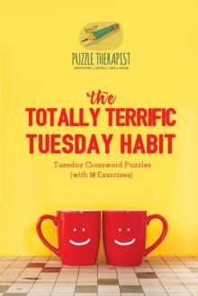 Image for The Totally Terrific Tuesday Habit Tuesday Crossword Puzzles (with 50 Exercises)