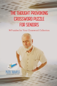 Image for The Thought Provoking Crossword Puzzle for Seniors 70 Puzzles for Your Crossword Collection
