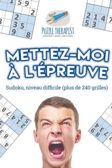 Image for Mettez-moi a l'epreuve Sudoku, niveau difficile (plus de 240 grilles)