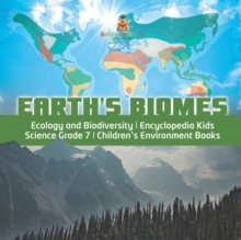 Image for Earth's Biomes Ecology and Biodiversity Encyclopedia Kids Science Grade 7 Children's Environment Books