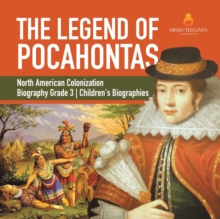 Image for The Legend of Pocahontas North American Colonization Biography Grade 3 Children's Biographies