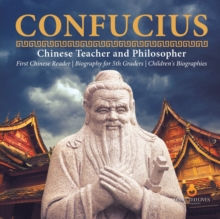 Image for Confucius Chinese Teacher and Philosopher First Chinese Reader Biography for 5th Graders Children's Biographies