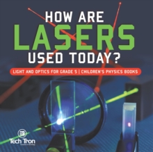 Image for How Are Lasers Used Today? Light and Optics for Grade 5 Children's Physics Books