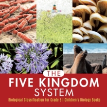 Image for The Five Kingdom System Biological Classification for Grade 5 Children's Biology Books