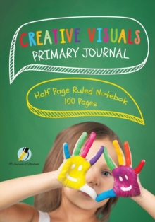 Image for Creative Visuals Primary Journal Half Page Ruled Notebook 100 Pages