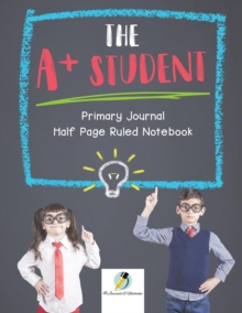 Image for The A+ Student Primary Journal Half Page Ruled Notebook