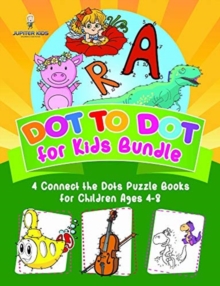 Image for Dot to Dot for Kids Bundle - 4 Connect the Dots Puzzle Books for Children Ages 4-8