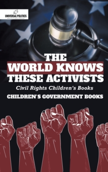 Image for The World Knows These Activists : Civil Rights Children's Books Children's Government Books