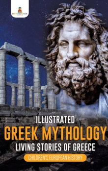 Image for Illustrated Greek Mythology : Living Stories of Greece Children's European History