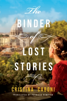 The Binder of Lost Stories: A Novel