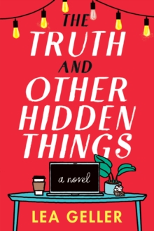 The Truth and Other Hidden Things: A Novel