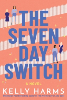 The Seven Day Switch: A Novel