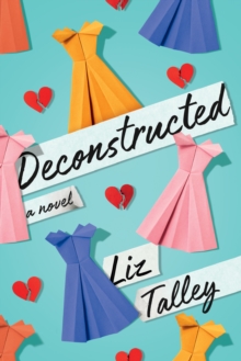 Deconstructed: A Novel