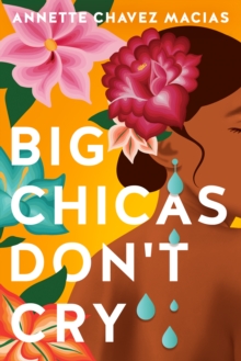 Big Chicas Don’t Cry