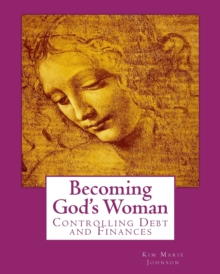 Image for Becoming God's Woman : Controlling Debt & Finances