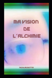 Image for Ma vision de l'alchimie