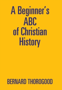 Image for A Beginner's ABC of Christian History