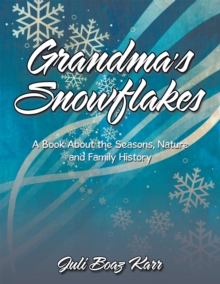 Image for Grandma'S Snowflakes: A Book About the Seasons, Nature and Family History