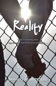 Image for Reality: &quot;What If Running Away Was the Only Way to Fix Your Problems . . .&quot;