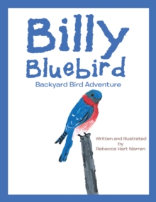 Image for Billy Bluebird: Backyard Bird Adventure
