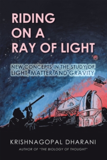 Image for Riding on a Ray of Light: New Concepts in the Study of Light, Matter and Gravity