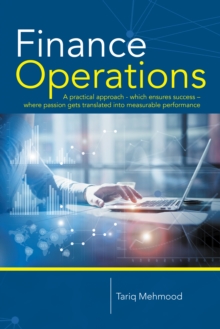 Image for Finance Operations: A Practical Approach - Which Ensures Success -  Where Passion Gets Translated into Measurable Performance