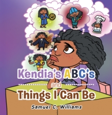 Image for Kendia's Abc's and Things I Can Be