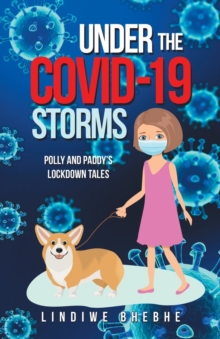 Image for Under the Covid-19 Storms : Polly and Paddy's Lockdown Tales