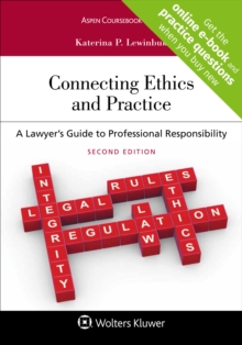 Image for Connecting ethics and practice: a lawyer's guide to professional responsibility