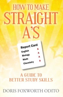 Image for How to Make Straight A's: A Guide to Better Study Skills