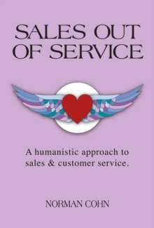 Image for Sales Out of Service: A Humanistic Approach to Sales and Customer Service