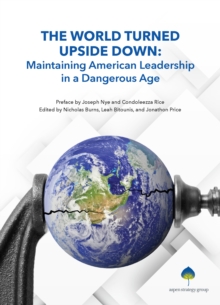 Image for World Turned Upside Down: Maintaining American Leadership in a Dangerous Age