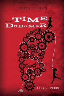 Dilby R. Dixon's the Time Dreamer