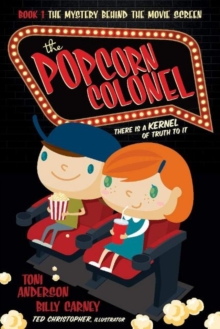 Image for The popcorn colonel  : there is a kernal of truth to it.