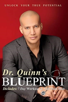 Image for Dr. Quinn's Blueprint : Unlock Your True Potential