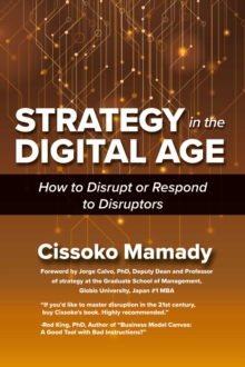 Image for Strategy in the Digital Age: How to Disrupt Or Respond to Disruptors