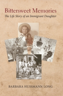 Image for Bittersweet Memories: The Life Story of an Immigrant Daughter