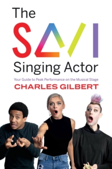 Image for Savi Singing Actor: Your Guide to Peak Performance On the Musical Stage