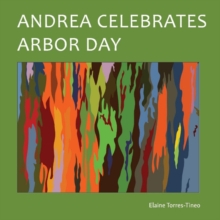 Andrea Celebrates Arbor Day