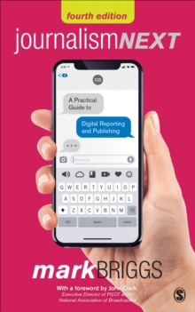 Journalism Next: A Practical Guide to Digital Reporting and Publishing