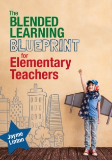 Image for The Blended Learning Blueprint for Elementary Teachers